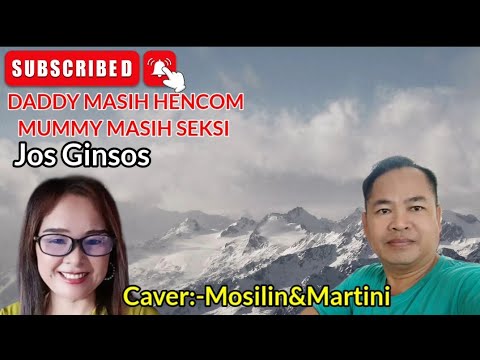 Daddy masih hencom/mummy masih seksi//:-Jos Ginsos Ft Julita moduli/:Caver:-Mosilin ft Allys@Martini