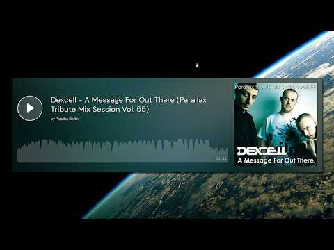 Dexcell - A Message For Out There (Parallax Tribute Mix Session Vol. 55)