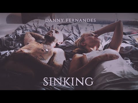 Danny Fernandes - Sinking (Official Music Video)