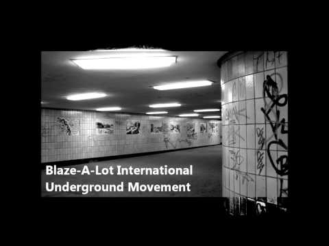 Blaze-A-Lot International - Underground Movement