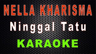 Download lagu Nella Kharisma - Ninggal Tatu (Karaoke) | LMusical mp3 Download lagu Nella Kharisma - Ninggal Tatu (Karaoke) | LMusical mp3