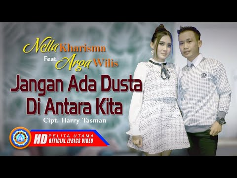 Nella Kharisma Ft. Arga Willis - Jangan Ada Dusta Di antara Kita | Koplo Nella Kharisma (Lyric)
