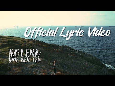 Kolera - Yine Ben Tek (Official Lyric Video)