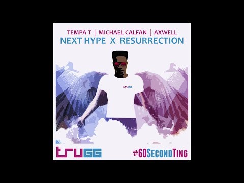 Next Hype / Resurrection | Trugg | Tempa T | Michael Calfan | Axwell | #60SecondTing