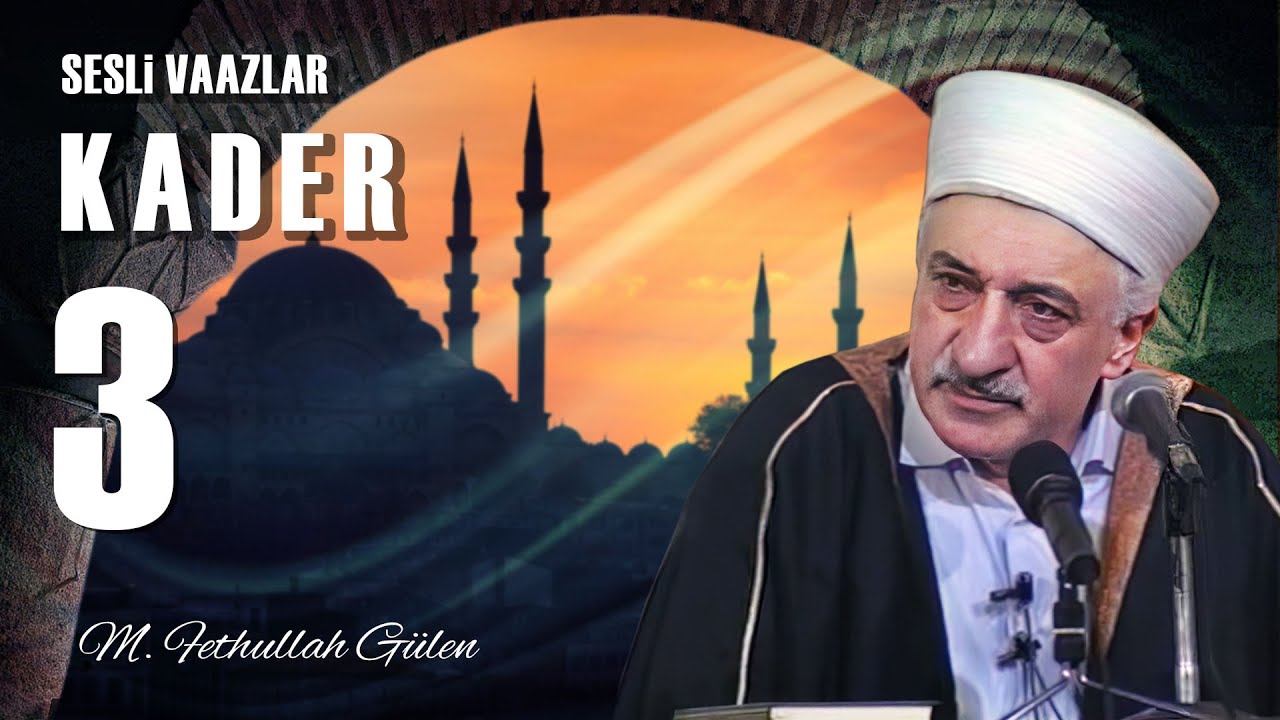 Kader - 3 - | Meşiet-i İlâhî (Allah’ın Dilemesi) | M. Fethullah Gülen Hocaefendi | (1978/06/23)