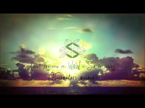 Axwell /\ Ingrosso vs. W&W - Sun is shining (Flashmakers mashup)