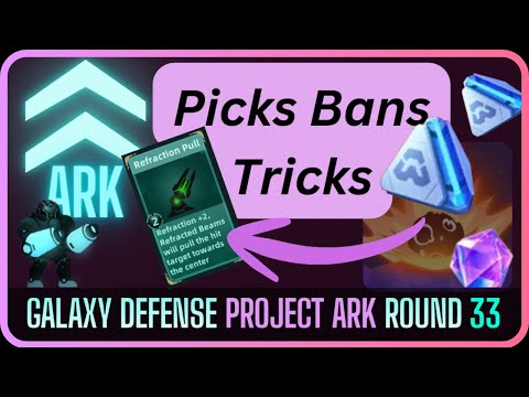 ARK 🚀 Beam TRICKS Bans and Picks! 💡 Round 33 | Galaxy Defense Fortress Guard | BEST Towers