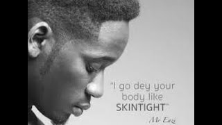 Mr Eazi - Skintight ft Efya ( Official Audio )