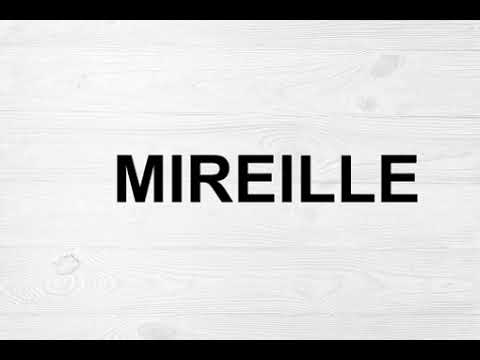How To Pronounce Mireille