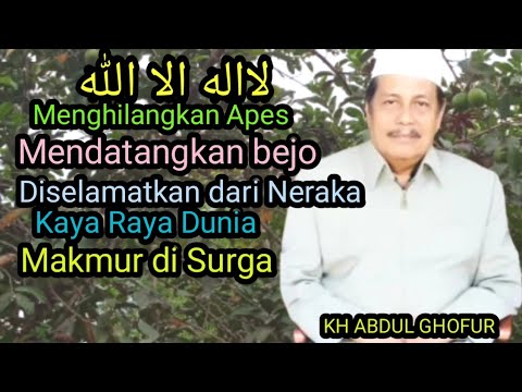 Menghilangkan apes, mendatangkan kekayaan , mulia Akhirat//KH ABDUL GHOFUR