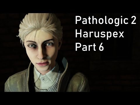 Pathologic 2 - Haruspex - Part 6