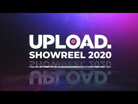 Upload Media Showreel 2020