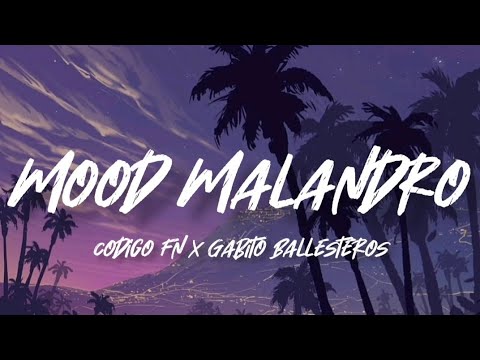 Mood Malandro - Codigo FN Ft. Gabito Ballesteros (Letra/English Lyrics)