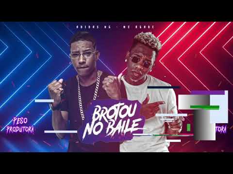 ADIDAS NG, MC AGABÊ - BROTOU NO BAILE (PROD: VITINHO NA BASE)