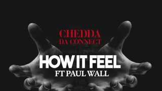 How It Feel (Official Audio) Chedda da Connect ft Paul Wall