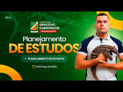 CONCURSO PREF. GRACCHO CARDOSO/SE: PLANEJAMENTO DE ESTUDOS + LANÇAMENTO DO CURSO
