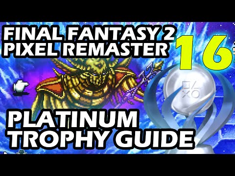 Final Fantasy 2 Pixel Remaster Platinum Trophy Guide Part 16 Platinum Obtained