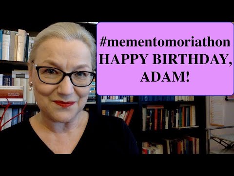 #mementomoriathon: Happy Birthday, Adam!