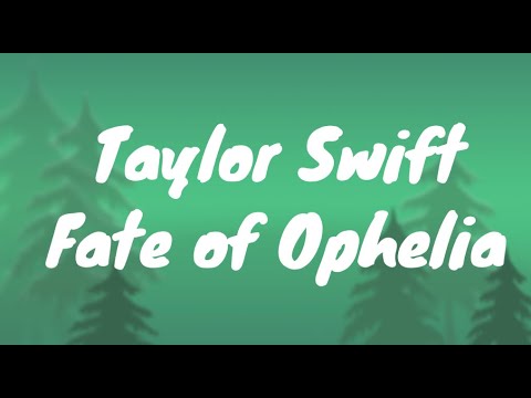 Taylor Swift - Fate of Ophelia (Lyrics)