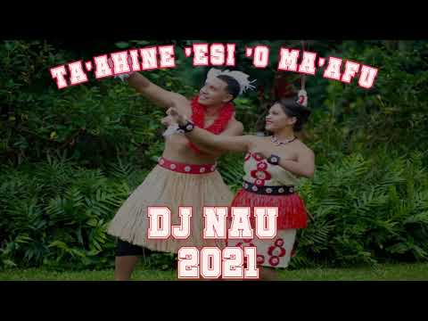 TAAHINE 'ESI KO MA'AFU - DJ NAU 2021
