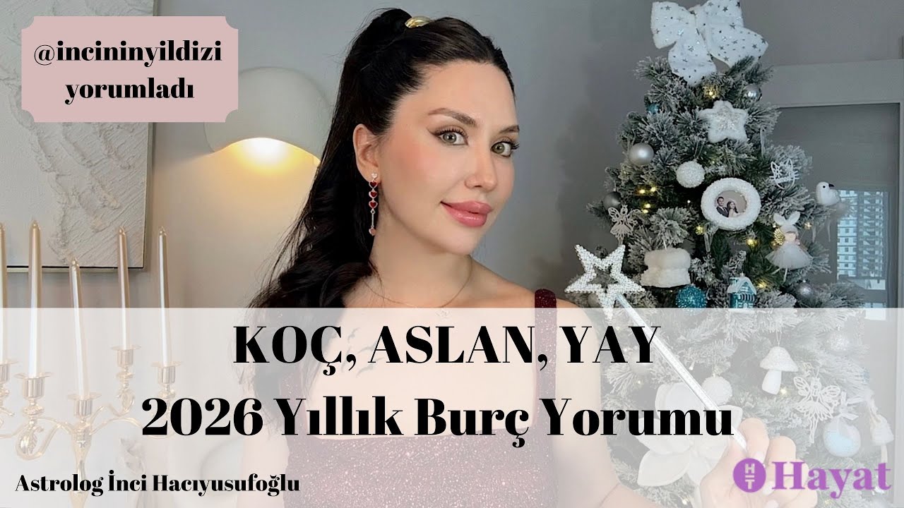 2026 Koç, Aslan, Yay burcu yıllık yorumu