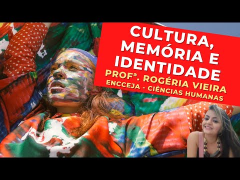 CULTURE, MEMORY AND IDENTITY - Prof. Rogéria Vieira - Human Sciences - ENCCEJA