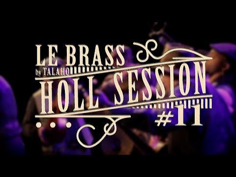 HOLLSESSION #11 - Le Brass by Talaho