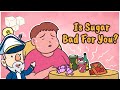 Is Sugar Bad For You