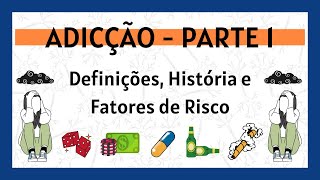 Adicção: definições, história e fatores de risco