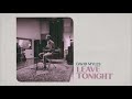 Leave Tonight - David Myles