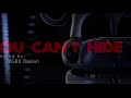 YOU CANT HIDE Fnaf Song 1hour Creator CK9C Inspired By Theonehourguy