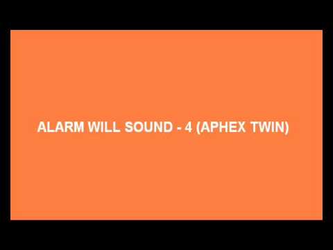 Alarm Will Sound - 4 (Aphex Twin)