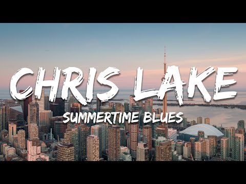 Chris Lake x Sammy Virji x Nathan Nicholson - Summertime Blues (Lyrics)