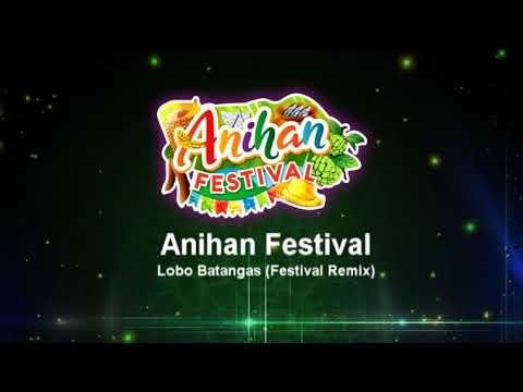 Anihan Festival of Lobo Batangas (Festival Remix)