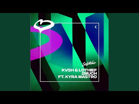 2MUCH (feat. Kyra Mastro) (Extended Mix)