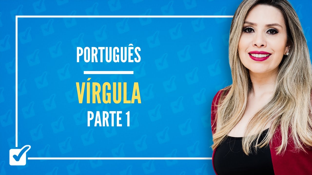 07. Aula de Vírgula - Pontuação (Português) - Parte 1
