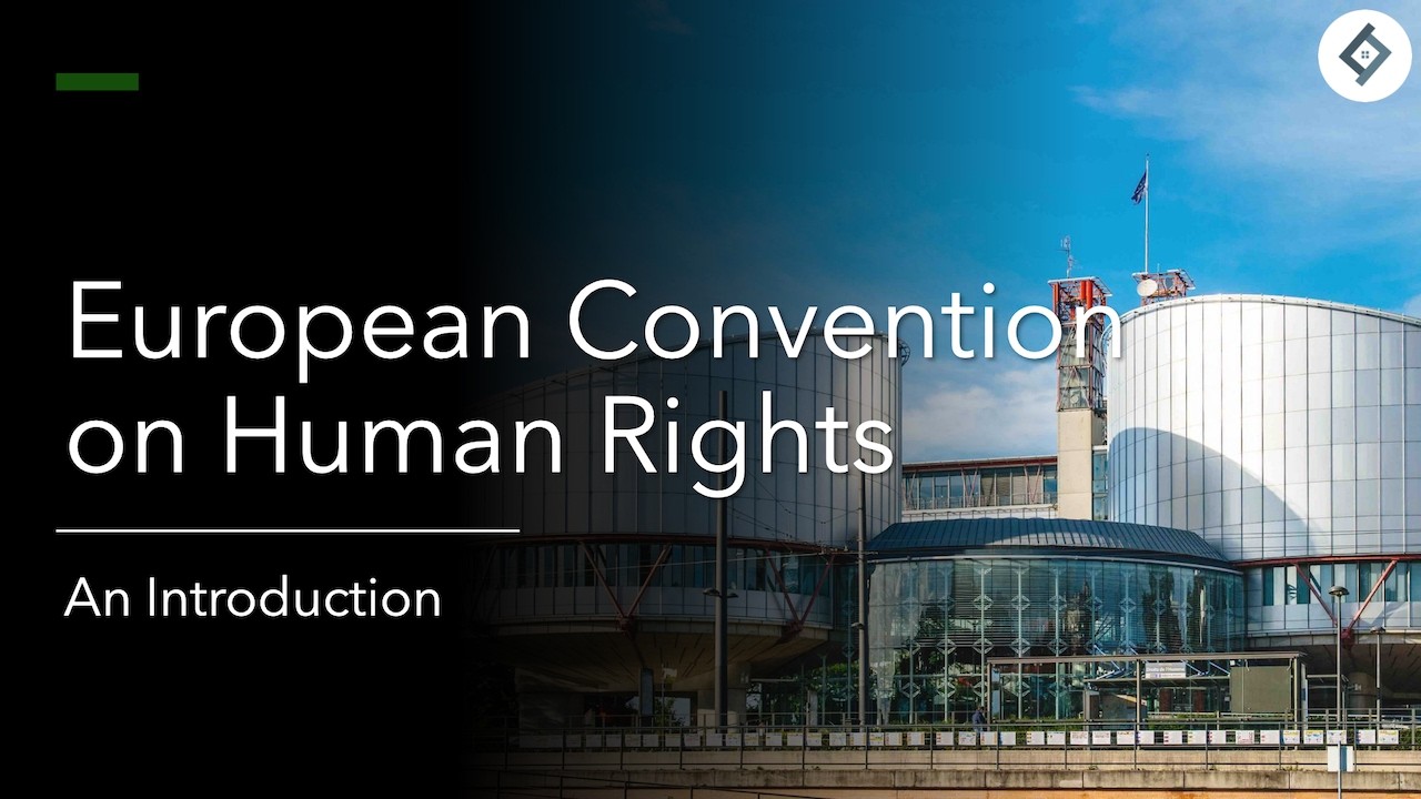 European Convention on Human Rights | An Introduction
