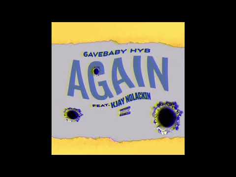 6avebaby HYB x Kjay NoLackin • AGAIN