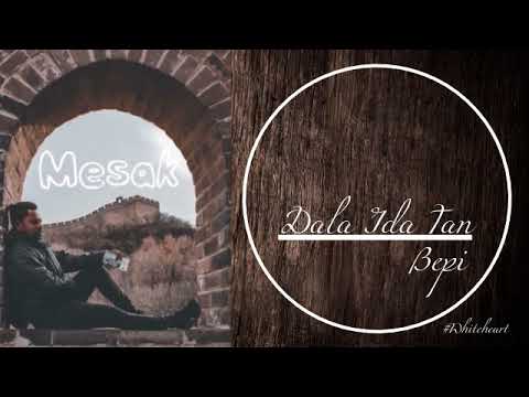 8. Dala Ida Tan | Official Audio (MESAK)