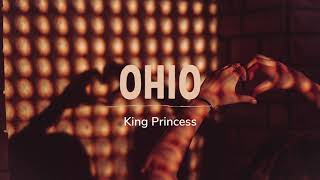King Princess - Ohio (Lyrics)
