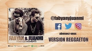 Musik-Video-Miniaturansicht zu Tous Ces Momens (Version Reggaeton) Songtext von Fabyan & Juanmih