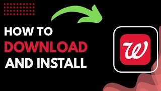 How to Download & Install Walgreens App | Step-by-Step 2026 Guide