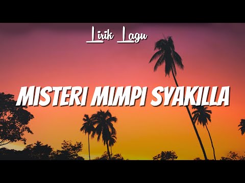 Misteri Mimpi Syakilla ( Lirik )