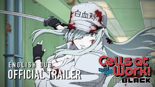 Cells at Work!: CODE BLACK | Aniplex of America Official English Dub Trailer