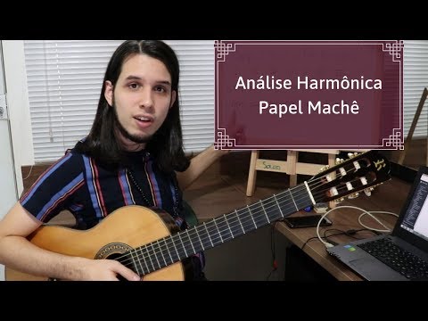 Papier-mâché - João Bosco | Unveiling the harmony and construction of music (Harmonic Analysis)
