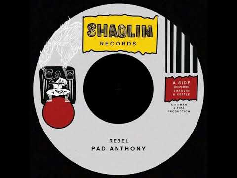 PAD ANTHONY - REBEL & VERSION ( Shaolin records )
