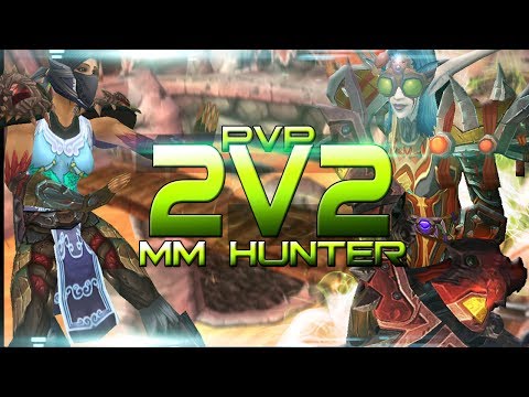 5.4.7 WoW MM Hunter Arena PvP "Getting My Groove Back"
