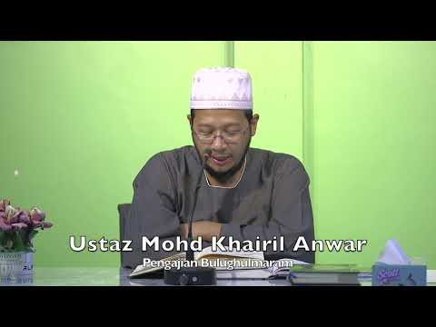 20220912 Ustaz Mohd Khairil Anwar : Pengajian Bulughulmaram