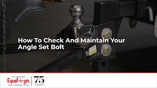 Equal-i-zer Hitch - How To Check & Maintain the Angle Set Bolt