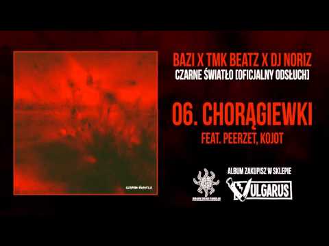 Bazi x TMKBeatz x Dj Noriz - [06/16] - Chorągiewki feat. Peerzet, Kojot